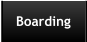 Boarding