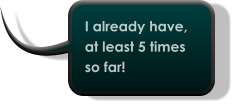 I already have, at least 5 times so far!